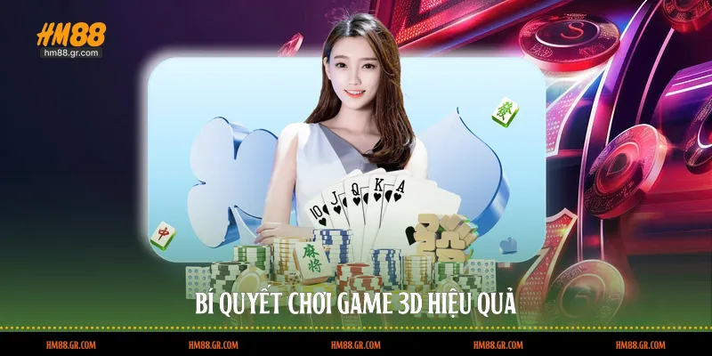 Bí quyết chơi game 3D hiệu quả