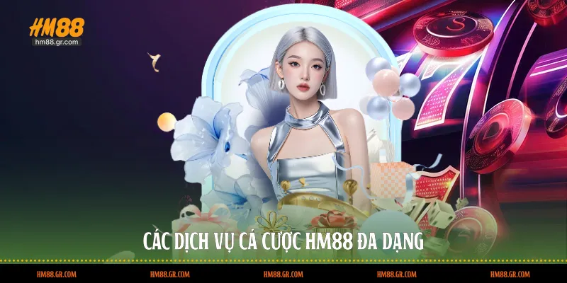 Các dịch vụ cá cược HM88 đa dạng