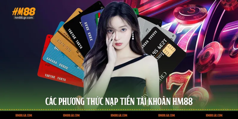 Các phương thức nạp tiền tài khoản HM88