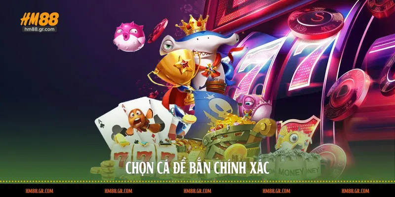 Chọn cá để bắn chính xác