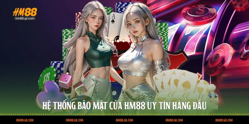 Hệ thống bảo mật của HM88 uy tín hàng đầu