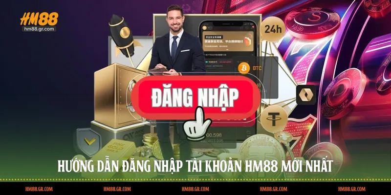 Hướng dẫn đăng nhập tài khoản HM88 mới nhất