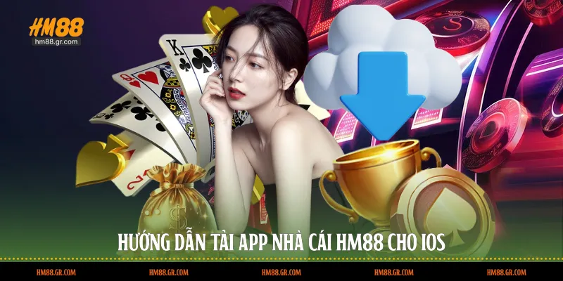 Hướng dẫn tải app nhà cái HM88 cho iOS