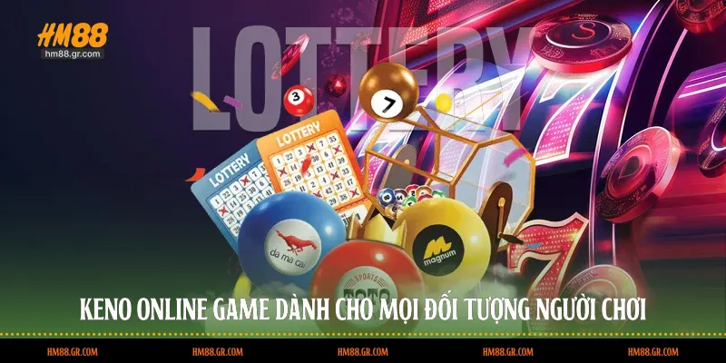 Keno online game dành cho mọi đối tượng người chơi