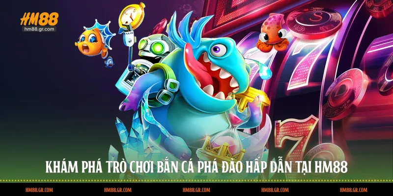 Bắn Cá Phá Đảo